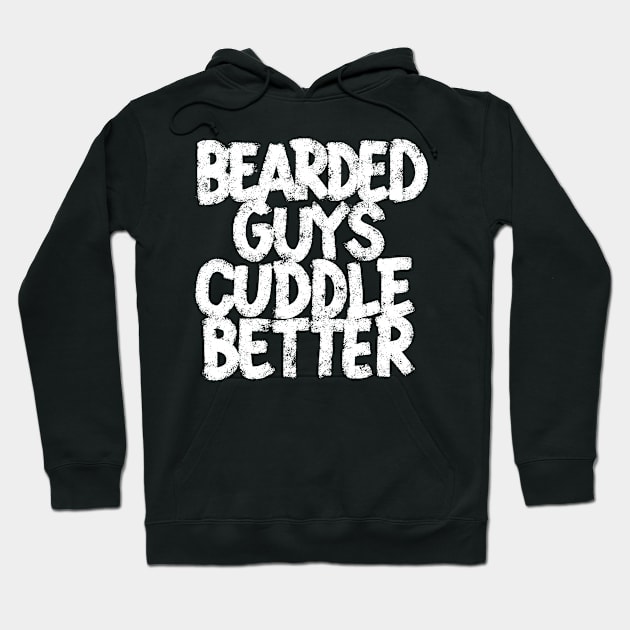 Bearded guys cuddle better Hoodie by ZagachLetters